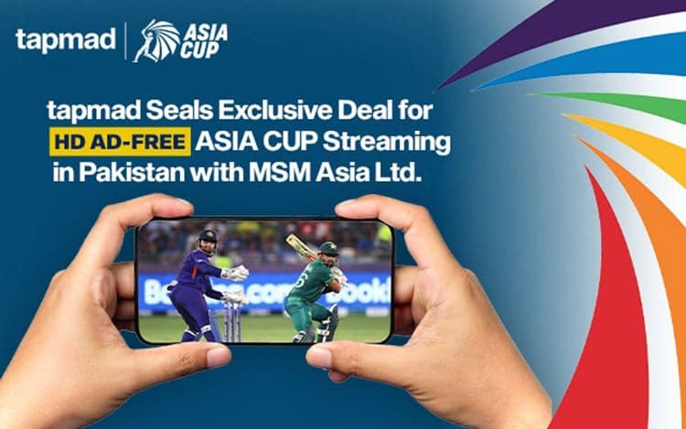 Tapmad Seals Deal for Exclusive Ad-Free ASIA CUP Streaming in Pakistan with MSM Asia Ltd