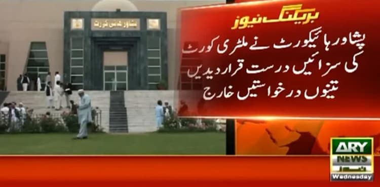Peshawar High Court upholds military court sentences, dismisses petitions