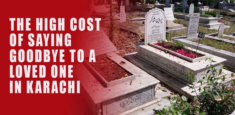 The high cost of saying goodbye to a loved one in Karachi: How soaring burial costs and traditions burden the bereaved