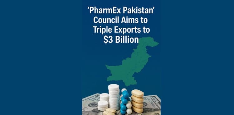 Pakistan Bets Big on Pharma: New 'PharmEx Pakistan' Council Aims to Triple Exports to $3 Billion