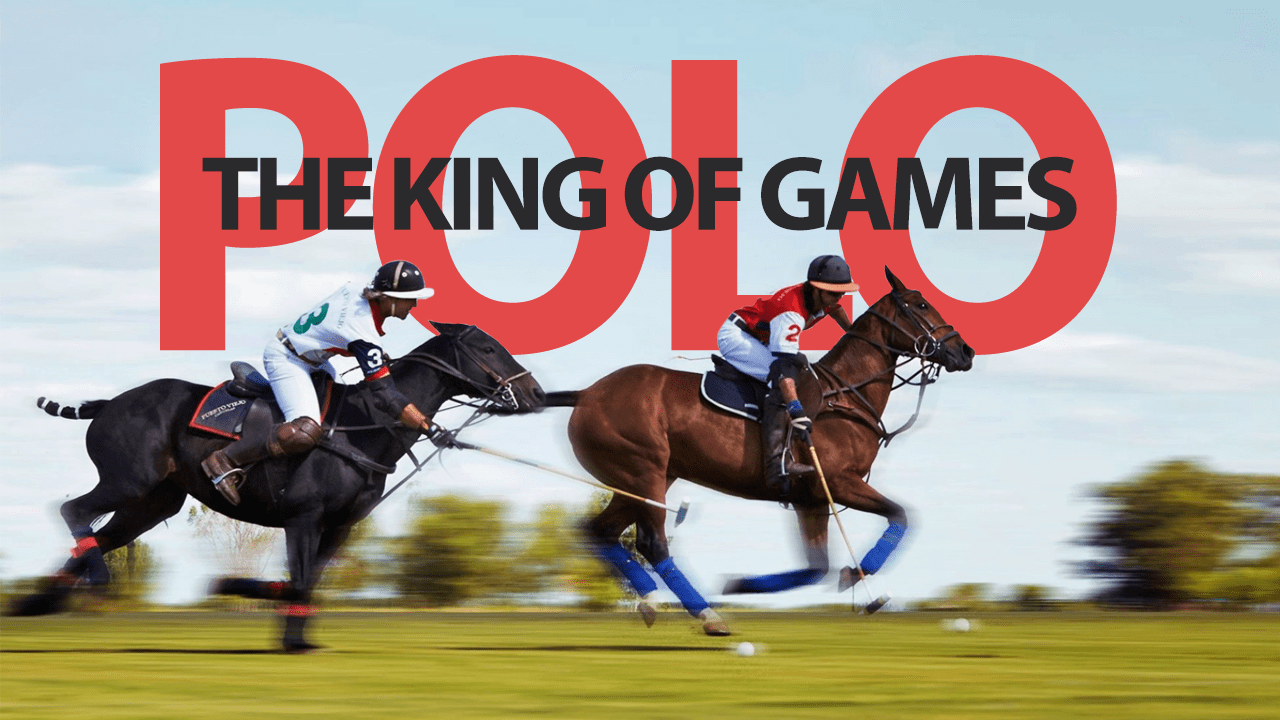 Polo the Game of Kings and the King of Games